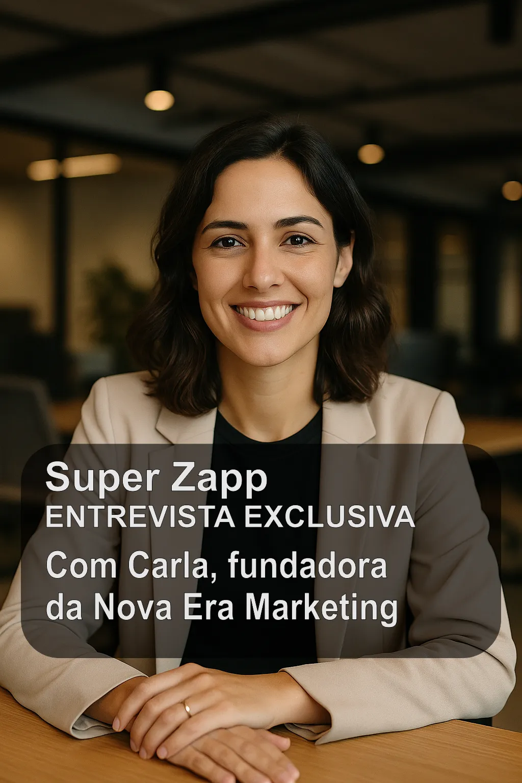 Carla, fundadora da Nova Era Marketing Digital - super zapp