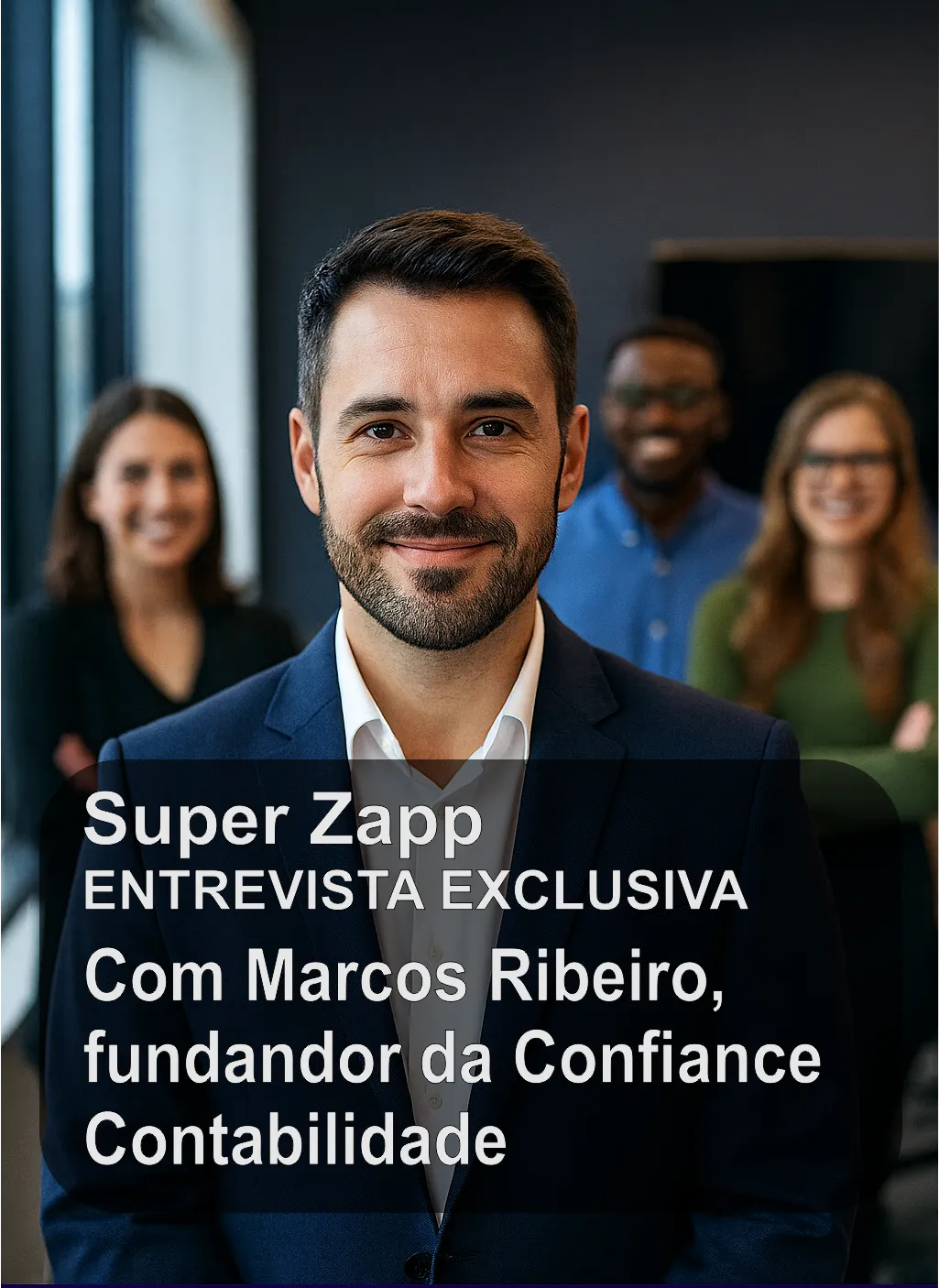 Marcos Ribeiro, fundador da Confiance Contabilidade, relatando resultados com a Super Zapp